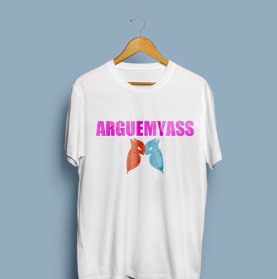Arguemyass T Shirt